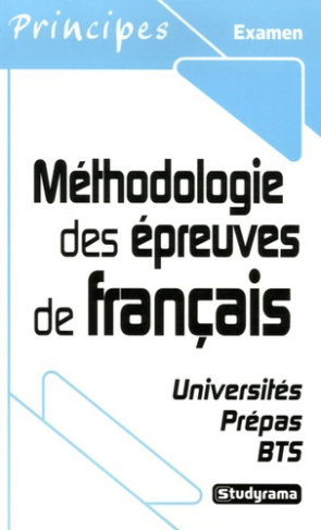 Méthodologie des épreuves de français. 1ers cycles universitaires, prépas et BTS