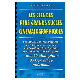 Les clés des plus grands succès cinématographiques. Les structures, les histoires, les intrigues, le