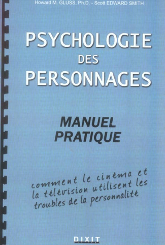 Psychologie des personnages. Manuel pratique Comme le cinéma et la télévision utilisent les troubles