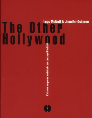 The Other Hollywood / L'histoire du porno américain par ceux qui l'ont fait