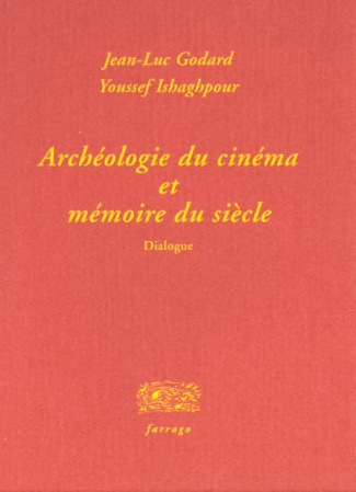 Archéologie du cinéma et mémoire du siècle. Dialogue