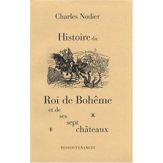 Histoire du roi de Bohême et de ses sept châteaux