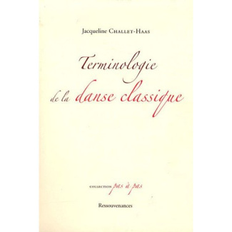 Terminologie de la danse classique. Description des pas et des termes usuels, analogies, différences