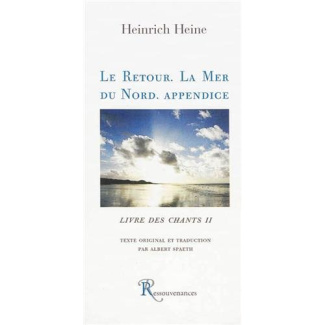 Livre des chants. Tome 2, Le retour ; La Mer du Nord ; Appendice