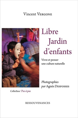 Libre jardin d'enfants. Vivre et penser une culture naturelle
