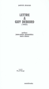 Lettre à Guy Debord. Précédée d'une Lettre à Ivan Chtcheglov