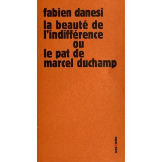 La beauté de l'indifférence ou Le pat de Marcel Duchamp
