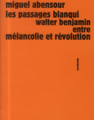 Les passages Blanqui : Walter Benjamin entre mélancolie et révolution
