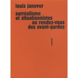 Surréalisme et situationnistes au rendez-vous des avant-gardes