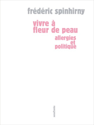 Vivre à fleur de peau. Allergies et politique
