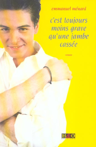 C'est toujours moins grave qu'une jambe cassée