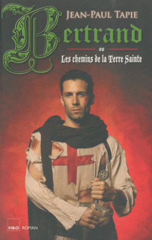 Bertrand ou les chemins de la Terre Sainte