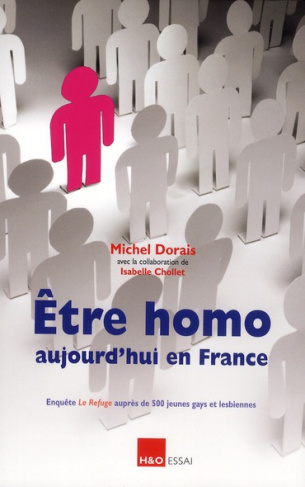 Etre homo aujourd'hui en France. Enquête "Le Refuge" auprès de 500 jeunes gays et lesbiennes