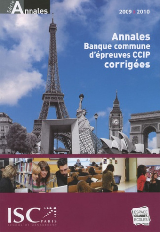 Annales 2009 de la Banque d'Epreuves Communes CCIP. Sujets et corrigés, Edition 2009-2010
