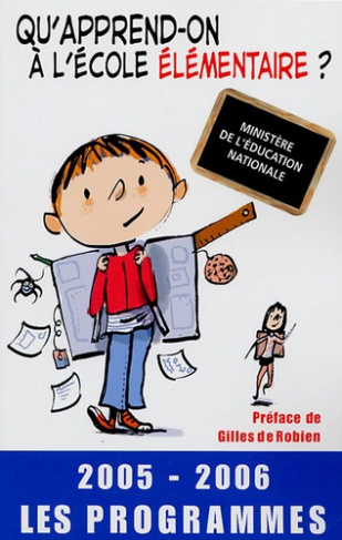 Qu'apprend-on à l'école élémentaire? 2005- 2006 les programmes