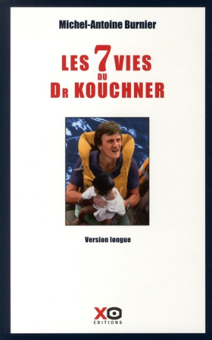 Les sept vies du docteur Kouchner