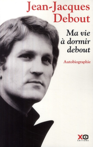 Ma vie à dormir debout. Autobiographie