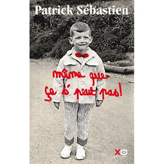 Même que ça s'peut pas !