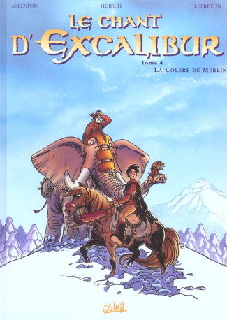 Le chant d'Excalibur Tome 4 : La Colère de Merlin