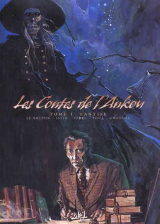 Les contes de l'Ankou Tome 1 : Hantise. Une pensée pour elle, Le passeur de la Laïta, Le pousseur de