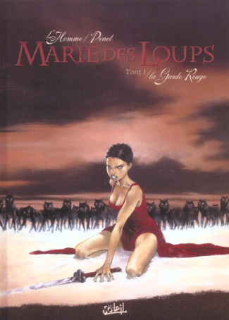 Marie des Loups Tome 1 : La Garde Rouge