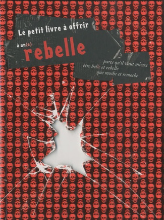 Le petit livre à offrir à un rebelle