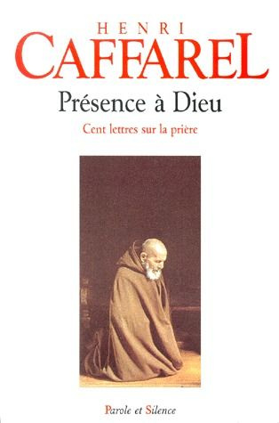 PRESENCE A DIEU CENT LETTRES SUR LA PRIERE