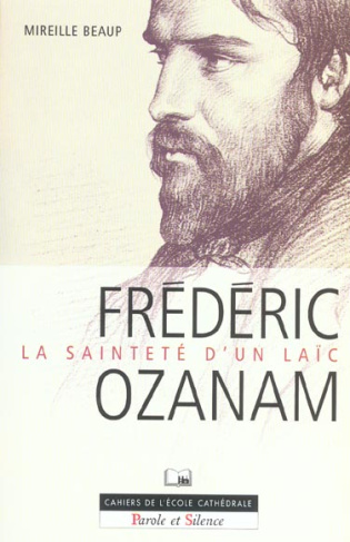 FREDERIC OZANAM, LA SAINTETE D'UN LAIC