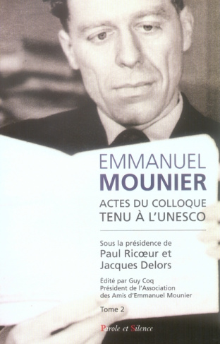 EMMANUEL MOUNIER, L'ACTUALITE D'UN GRAND TEMOIN TOME 2