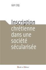 INSCRIPTION CHRETIENNE DANS UNE SOCIETE SECULARISEE