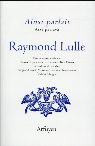 Ainsi parlait Raymond Lulle. Edition bilingue français-catalan