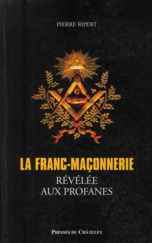 La franc-maçonnerie révélée aux profanes