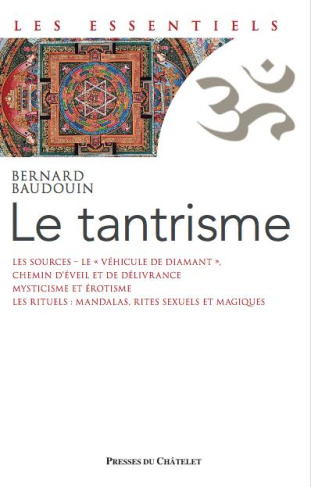 Le tantrisme. Une voie de libération immédiate