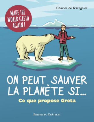 On peut sauver la planète si... Ce que propose Greta