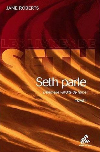 Seth parle. L'éternelle validité de l'âme Tome 1