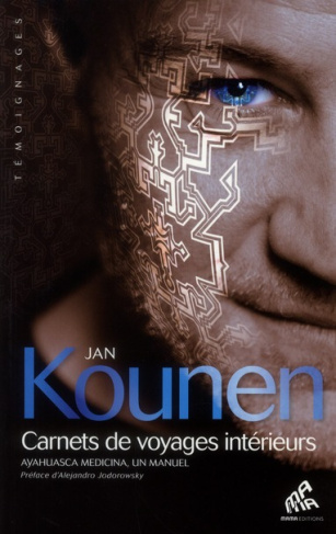 Carnets de voyages intérieurs. Ayahuasca Medicina, un manuel