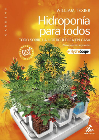 HIDROPONIA PARA TODOS - TODO SOBRE LA HORTICULTURA EN CASA - ESPANOL AMERICANO