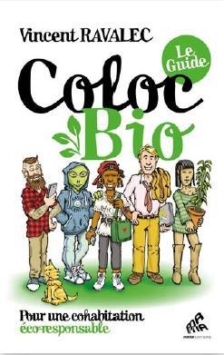 Coloc bio : le guide. Pour une cohabitation éco-responsable
