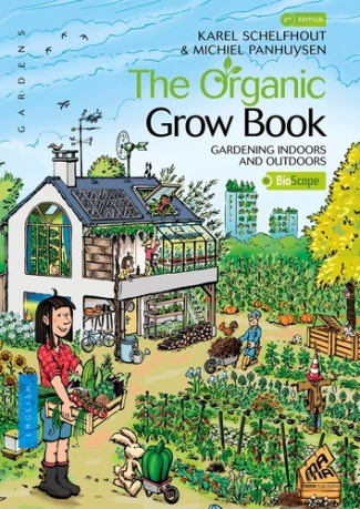 THE ORGANIC GROW BOOK - GARDENING INDOORS AND OUTDOORS