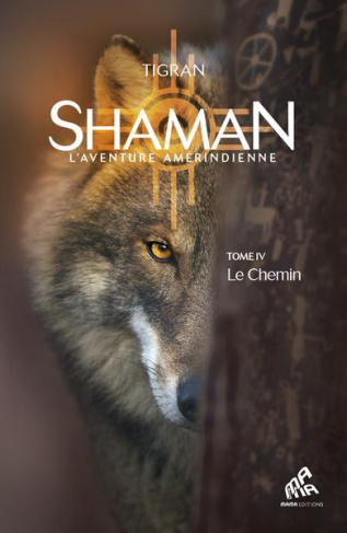 Shaman, L'aventure amérindienne. Tome 4, Le Chemin