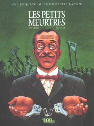 Les petits meurtres. Une enquête du commissaire Raffini