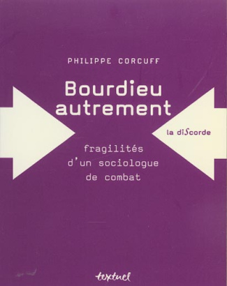 Bourdieu autrement. Fragilités d'un sociologue de combat
