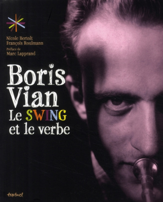 Boris Vian, le swing et le verbe