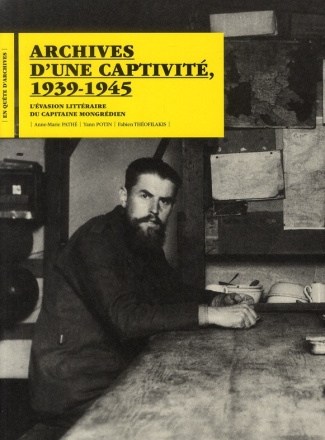 Archives d'une captivité, 1939-1945. L'évasion littéraire du capitaine mongrédien