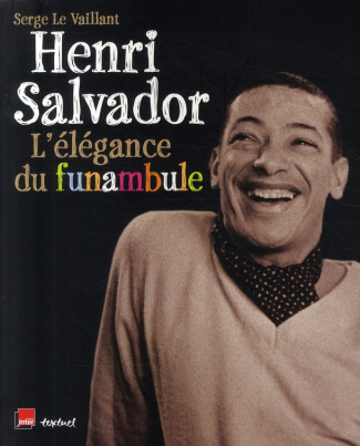 Henri Salvador. L'élégance du funambule