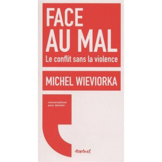 Face au mal. Le conflit sans la violence