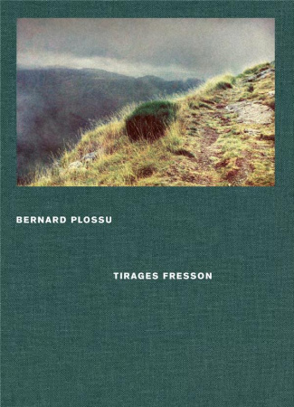 Bernard Plossu. Tirages Fresson