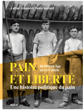 Pain et liberté. Une histoire politique du pain