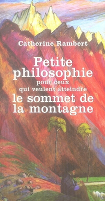 Petite philosophie pour ceux qui veulent atteindre le sommet de la montagne