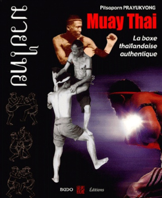Muay Thai. La boxe thaïlandaise authentique